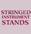 Stringed Instrument Stands